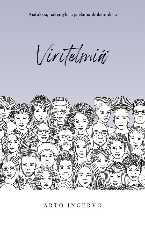 Viritelmiä: Ajatuksia, näkemyksiä ja elämänkokemuksia
