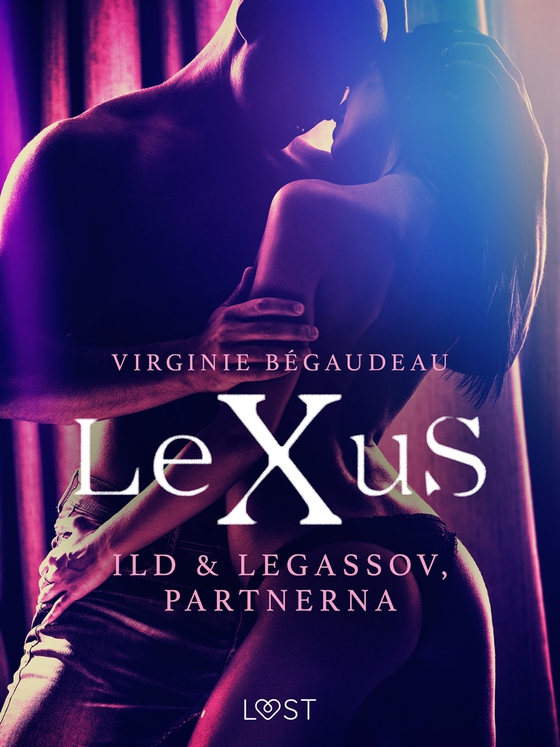 LeXuS: Ild &amp; Legassov, Partnerna - erotisk dystopi