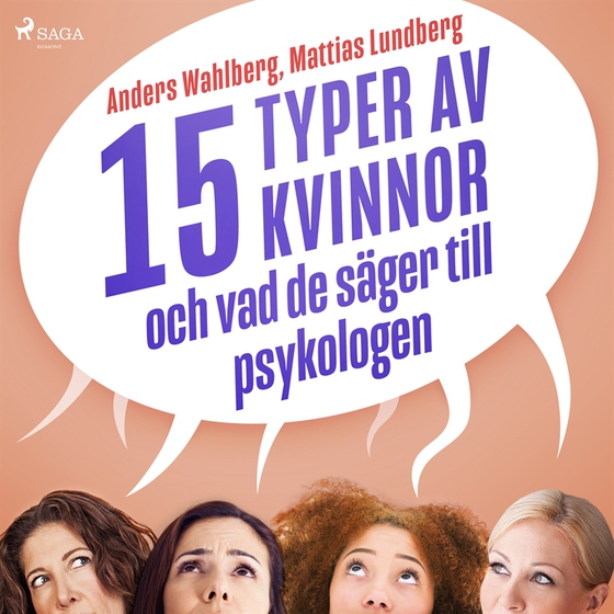 15 typer av kvinnor - och vad de säger till psykologen (ljudbok) av Mattias Lundberg