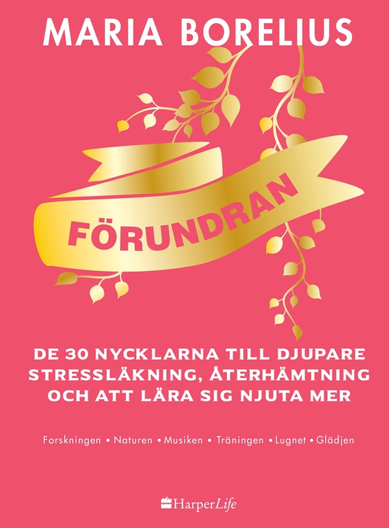 Förundran: De 30 nycklarna till djupare stressläkning, återhämtning och att lära sig njuta mer (e-bok) av Maria Borelius