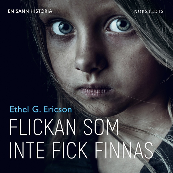 Flickan som inte fick finnas (ljudbok) av Ethel G. Ericson