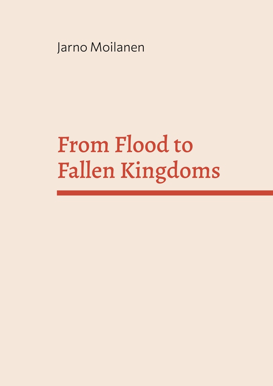 From Flood to Fallen Kingdoms: A Biblical-Creationist History of the Ancient Near East: New Short Introduction