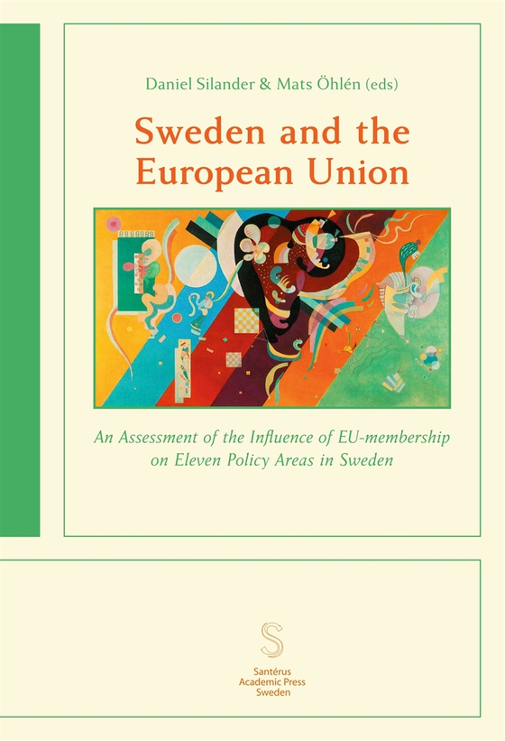 Sweden and the European Union: An Assessment of the Influence of EU-membership on Eleven Policy Areas in Sweden (e-bok) av -