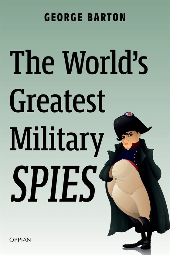 The World's Greatest Military Spies (e-bok) av George Barton