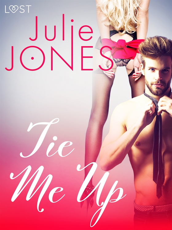 Tie Me Up - Erotic Short Story (e-bok) av Julie Jones