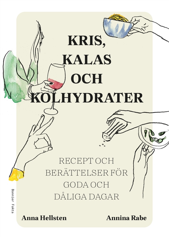 Kris, kalas och kolhydrater : recept och berättelser för goda och dåliga dagar (e-bok) av Annina Rabe