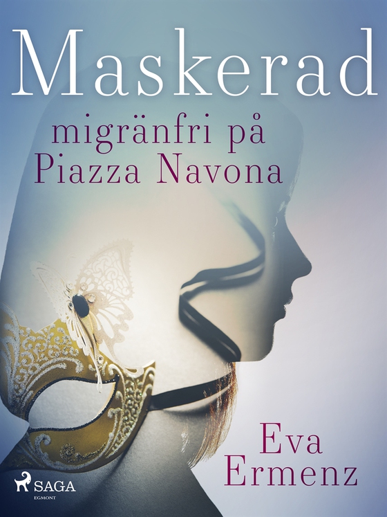 Maskerad : migränfri på Piazza Navona (e-bok) av Eva Ermenz