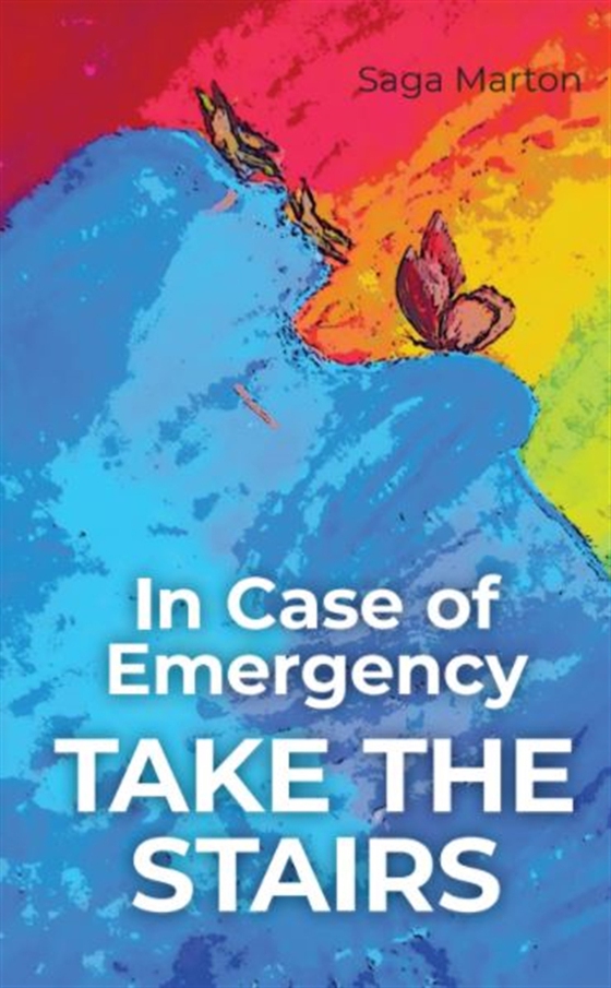 In Case of Emergency TAKE THE STAIRS (e-bok) av Saga Marton