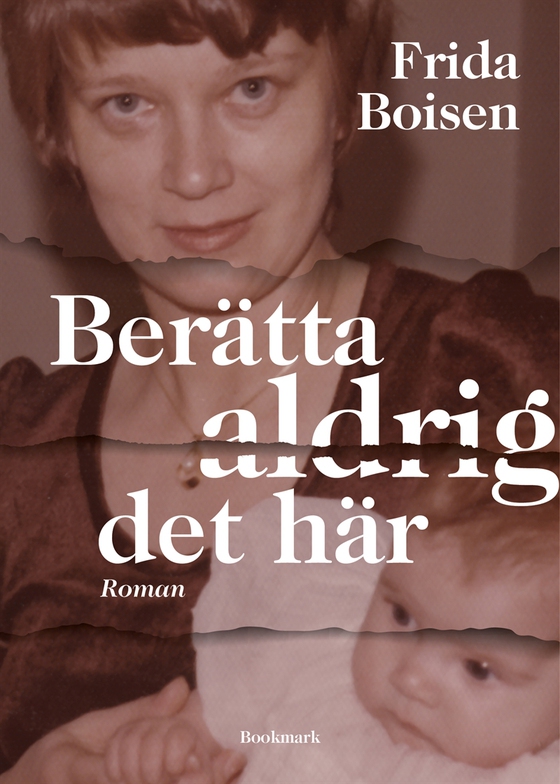 Berätta aldrig det här (e-bok) av Frida Boisen