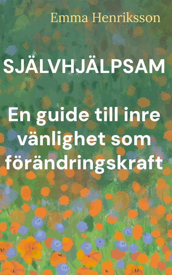 Självhjälpsam: Stoppa självkritiken och bli vän med dig själv
