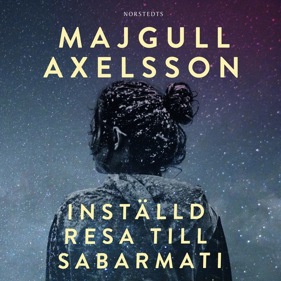 Inställd resa till Sabarmati (ljudbok) av Majgull Axelsson