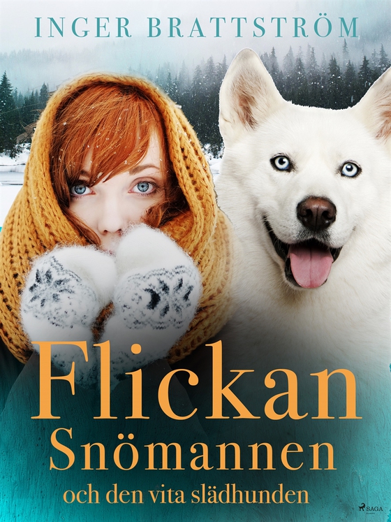 Flickan, Snömannen och den vita slädhunden (e-bok) av Inger Brattström