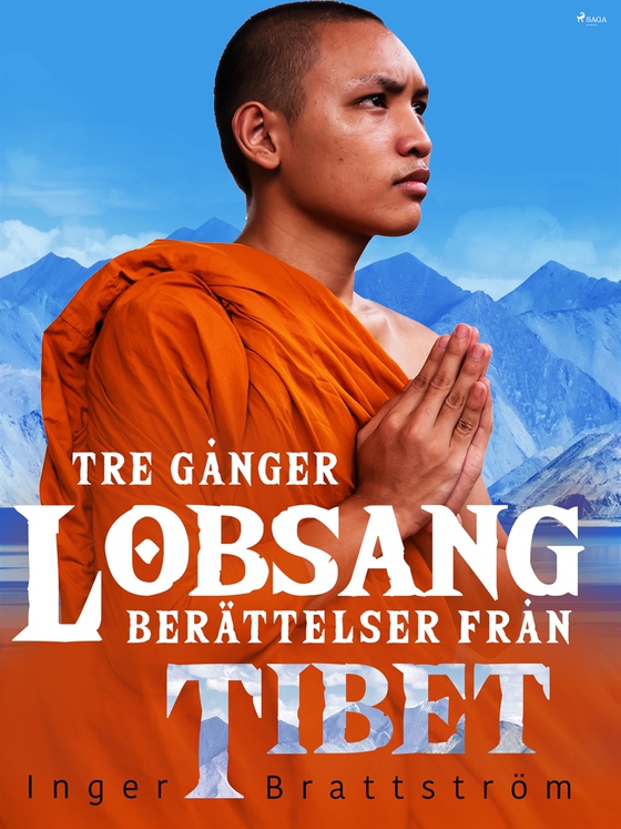 Tre gånger Lobsang. Berättelser från Tibet (e-bok) av Inger Brattström