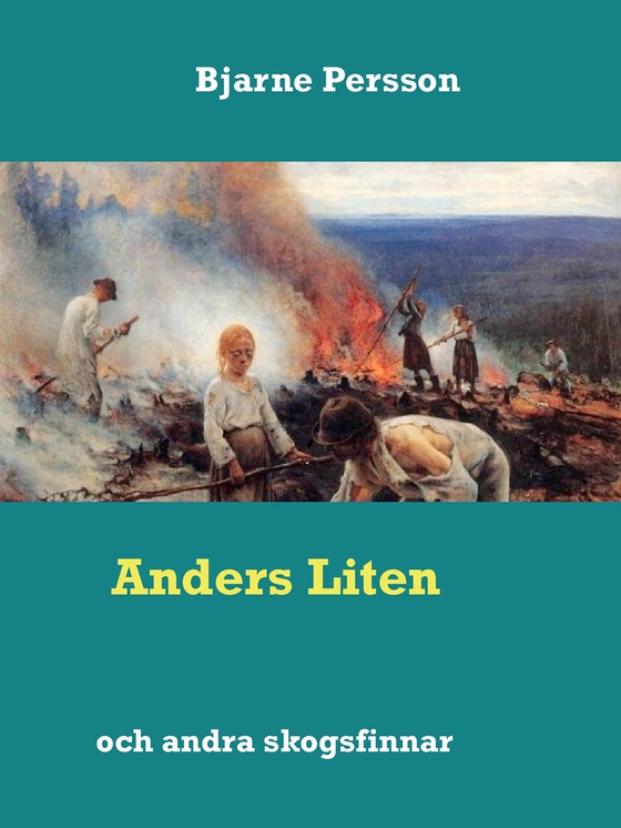 Anders Liten: och andra skogsfinnar (e-bok) av Bjarne Persson