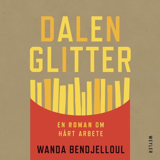 Dalenglitter : en roman om hårt arbete (ljudbok) av Wanda Bendjelloul