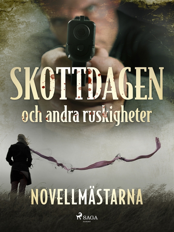 Skottdagen och andra ruskigheter (e-bok) av Novellmästarna 