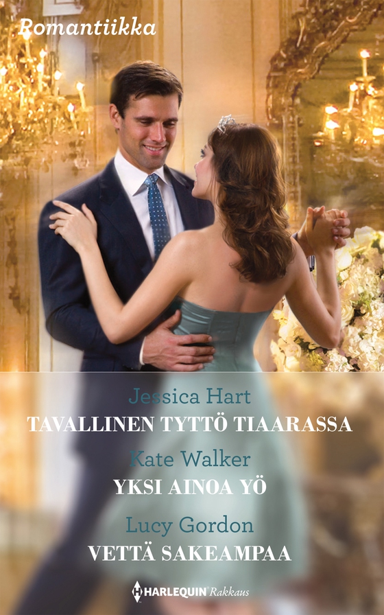 Tavallinen tyttö tiaarassa / Yksi ainoa yö / Vettä sakeampaa (e-bok) av Lucy Gordon