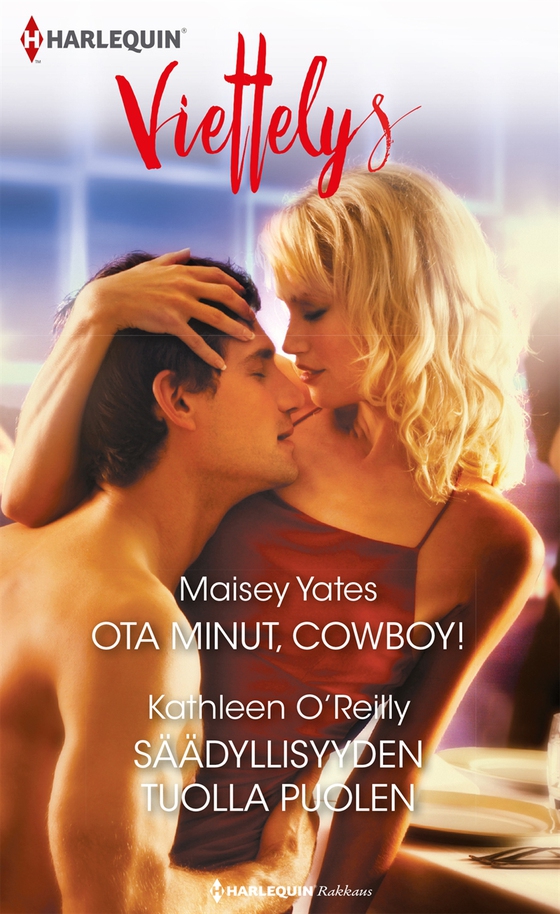 Ota minut, cowboy! / Säädyllisyyden tuolla puolen (e-bok) av Maisey Yates