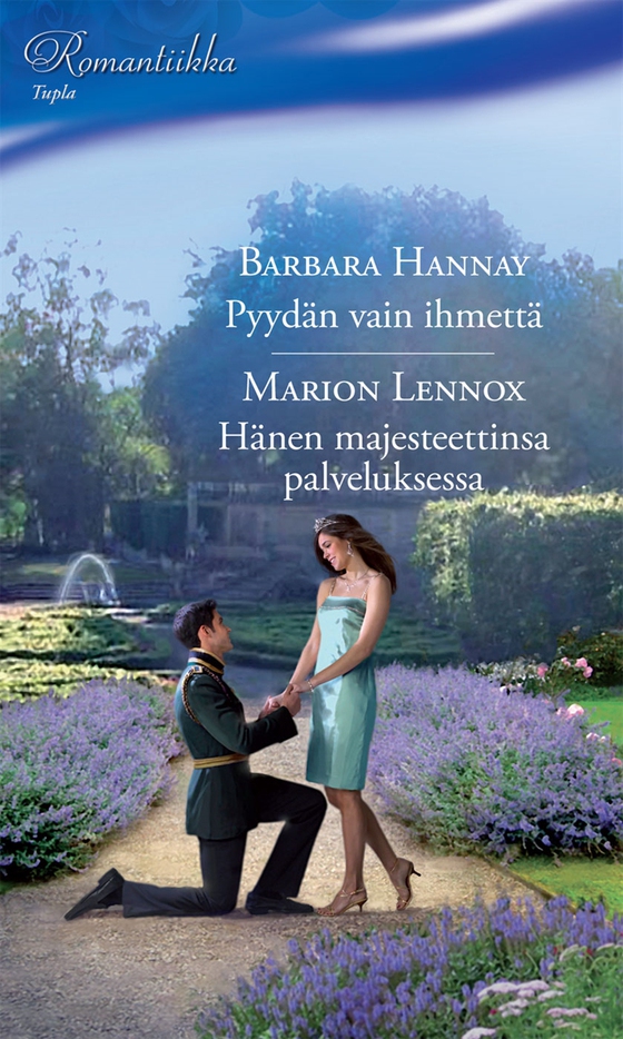 Pyydän vain ihmettä / Hänen majesteettinsa palveluksessa (e-bok) av Barbara Hannay