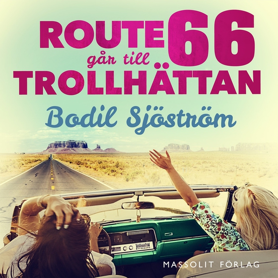 Route 66 går till Trollhättan (ljudbok) av Bodil Sjöström