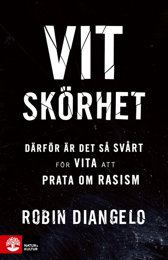 Vit skörhet : Därför är det svårt för vita att prata om rasism