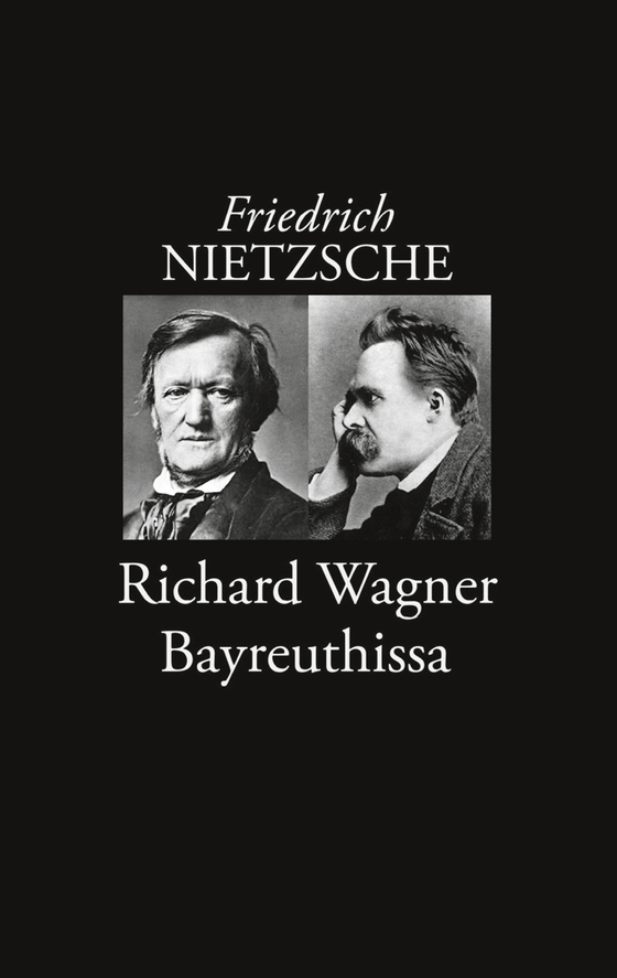 Richard Wagner Bayreuthissa (e-bok) av Friedrich Nietzsche