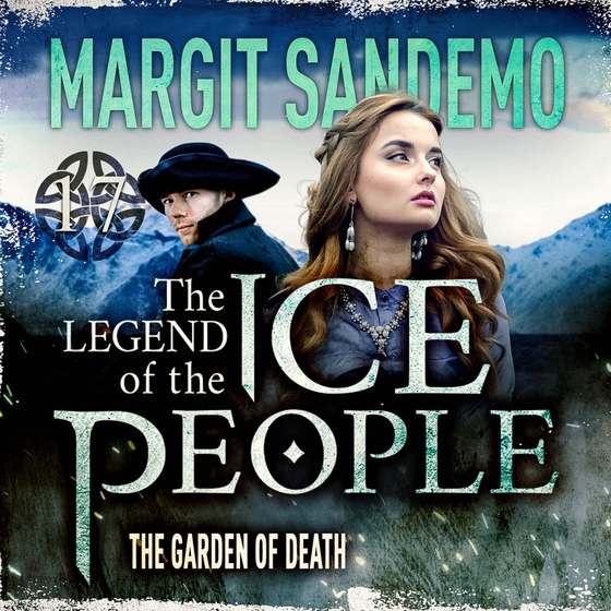 The Ice People 17 - The Garden of Death