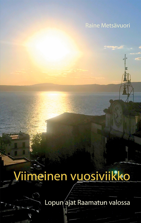 Viimeinen vuosiviikko: Lopun ajat Raamatun valossa