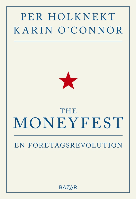 The moneyfest : en företagsrevolution (e-bok) av Per Holknekt