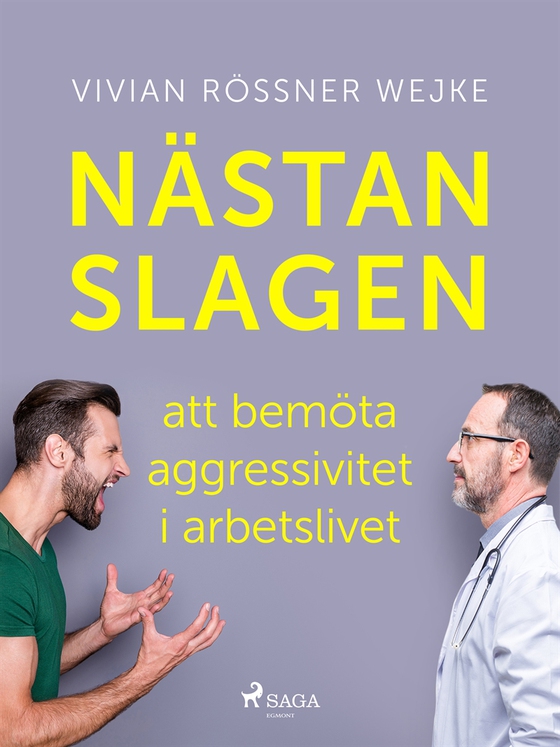 Nästan slagen – att bemöta aggressivitet i arbetslivet (e-bok) av Vivian Rössner Wejke