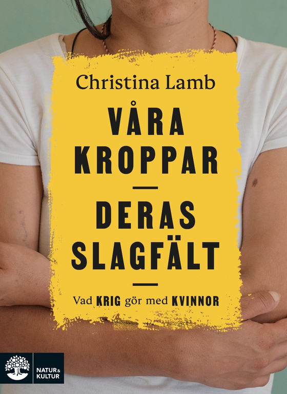 Våra kroppar, deras slagfält : vad krig gör med kvinnor (e-bok) av Christina Lamb