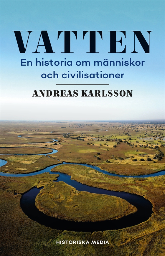 Vatten: En historia om människor och civilisationer