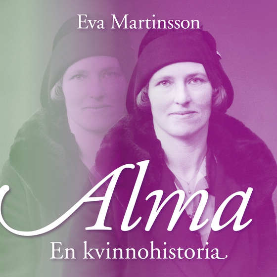 Alma – En kvinnohistoria (ljudbok) av Eva Martinsson