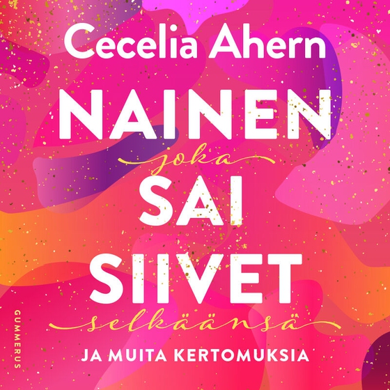 Nainen joka sai siivet selkäänsä ja muita kertomuksia (ljudbok) av Cecelia Ahern
