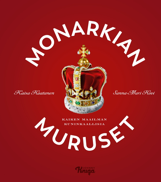 Monarkian muruset (e-bok) av Kaisa Haatanen