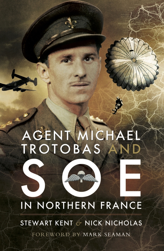 Agent Michael Trotobas and SOE in Northern France (e-bok) av Stewart Kent