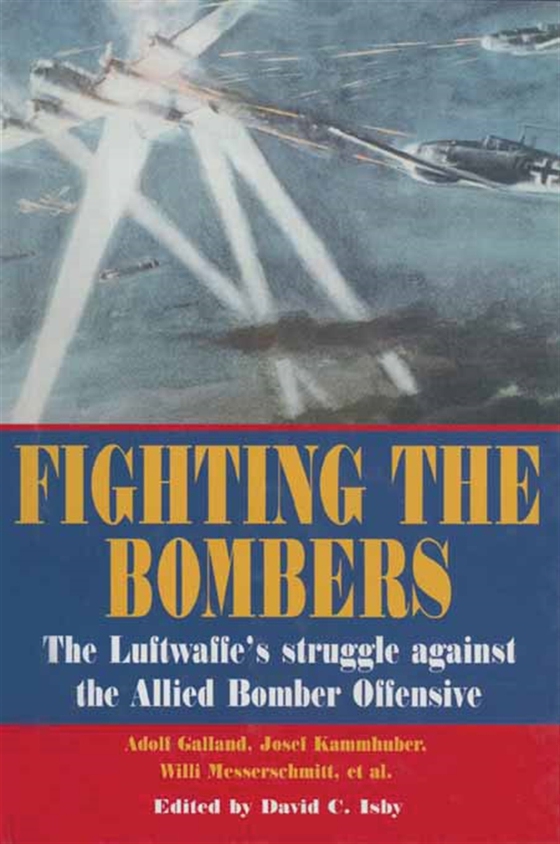 Fighting the Bombers (e-bok) av Adolf Galland