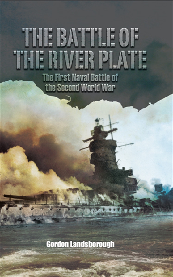 The Battle of the River Plate (e-bok) av Gordon Landsborough