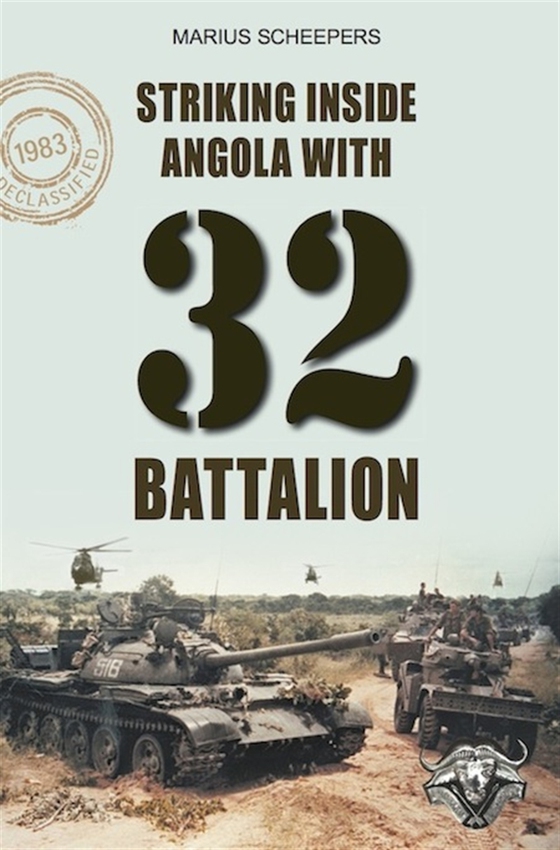 Striking Inside Angola with 32 Battalion