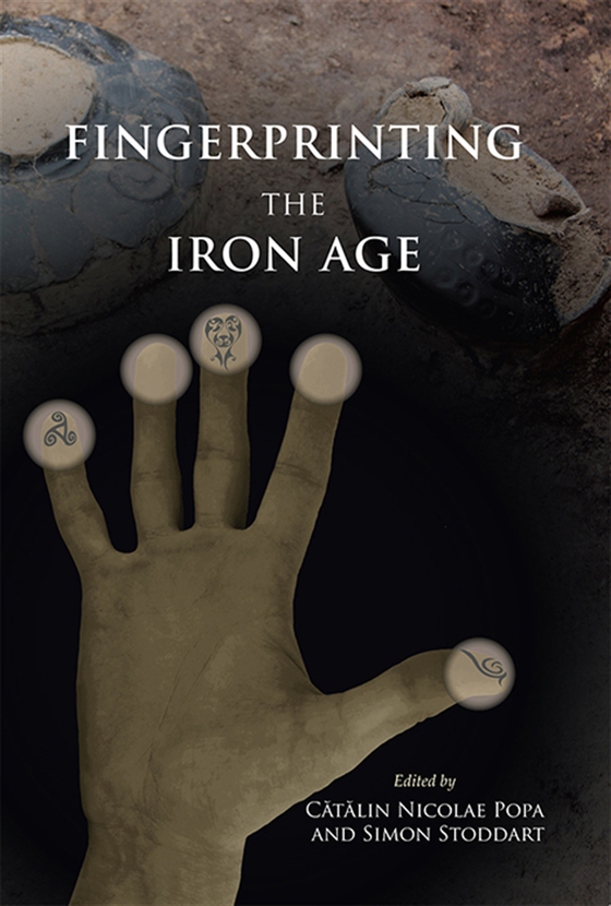 Fingerprinting the Iron Age: Approaches to identity in the European Iron Age (e-bok) av -