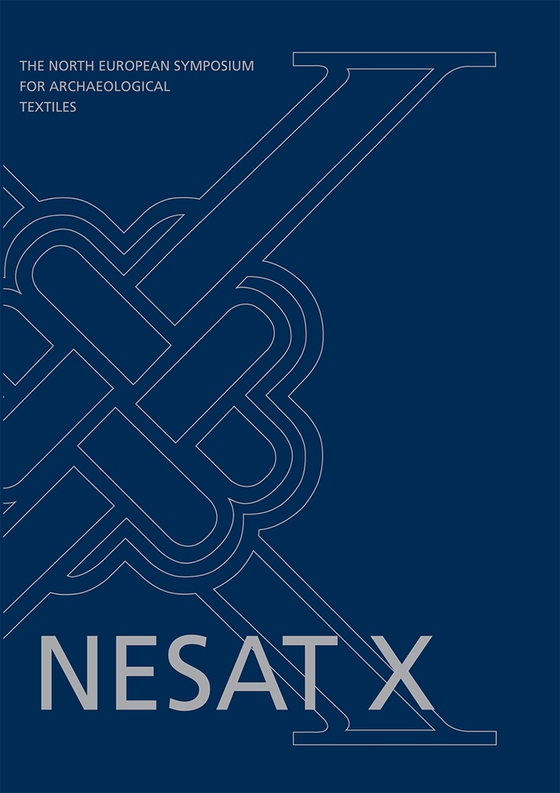 North European Symposium for Archaeological Textiles X