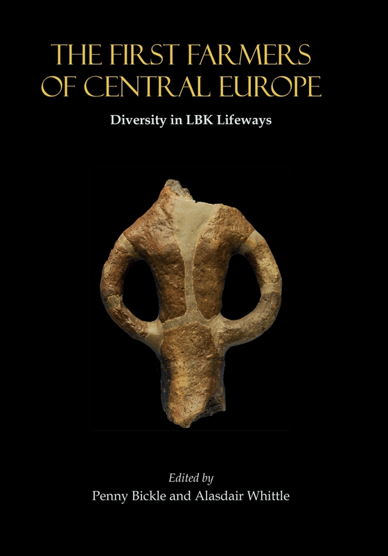 The First Farmers of Central Europe