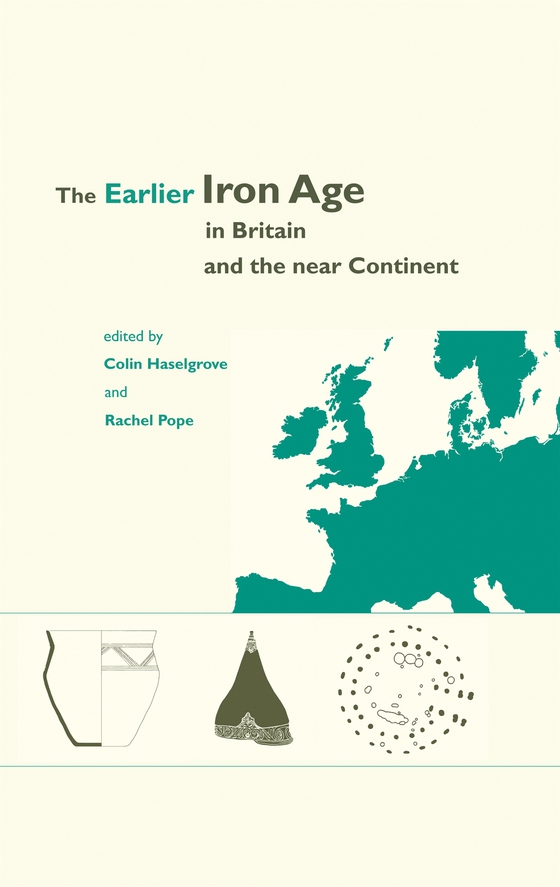 The Earlier Iron Age in Britain and the Near Continent
