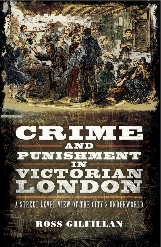 Crime and Punishment in Victorian London (e-bok) av Ross Gilfillan