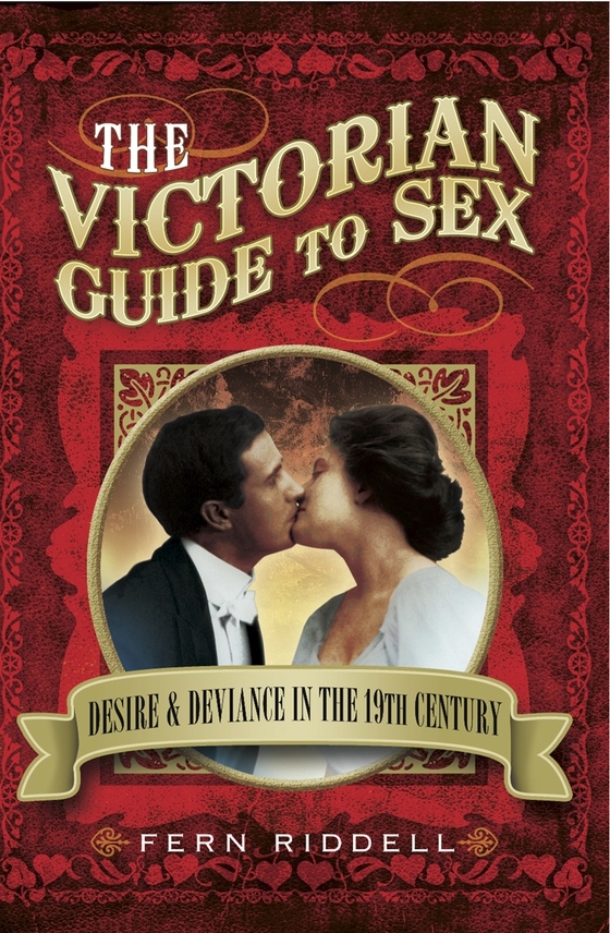 The Victorian Guide to Sex (e-bok) av Fern Riddell