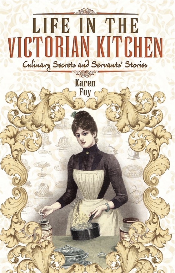 Life in the Victorian Kitchen (e-bok) av Karen Foy