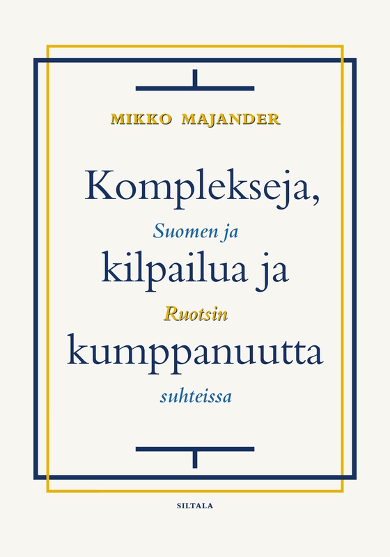 Komplekseja, kilpailua ja kumppanuutta: Suomen ja Ruotsin suhteissa