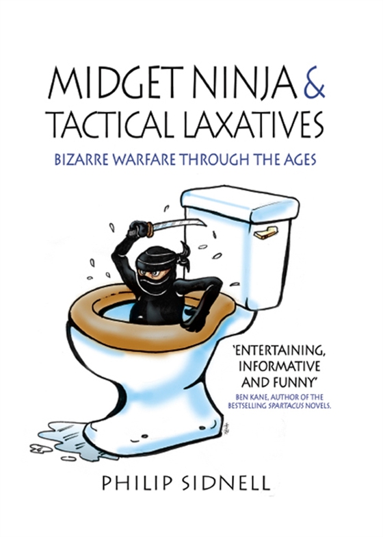 Midget Ninja and Tactical Laxatives (e-bok) av Philip Sidnell