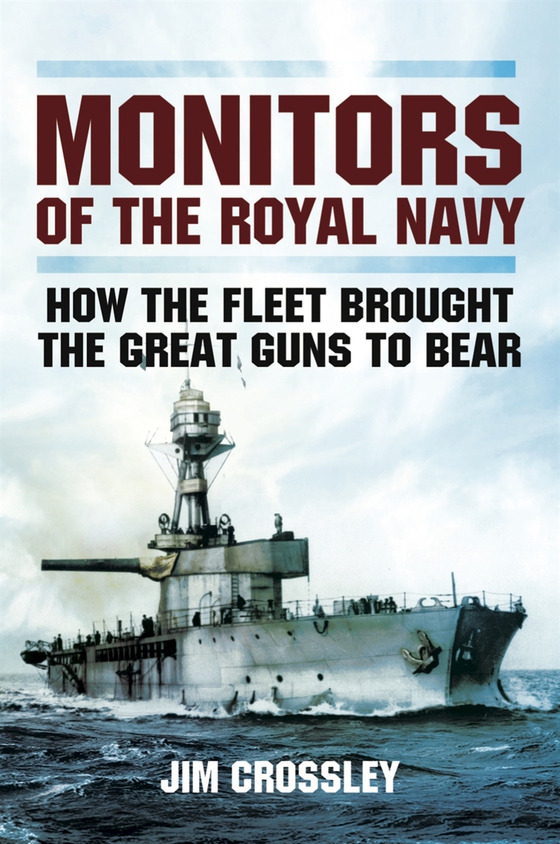 Monitors of the Royal Navy (e-bok) av Jim Crossley