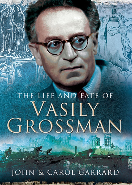 The Life and Fate of Vasily Grossman (e-bok) av Carol Garrard